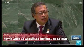 Gustavo Petro: "Es el poder de destrucción de la vida el que da voz en la ONU"