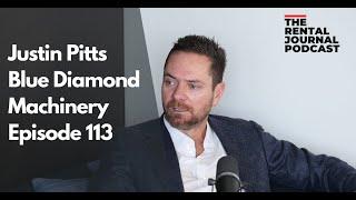 Justin Pitts: Blue Diamond Machinery | The Rental Journal Podcast