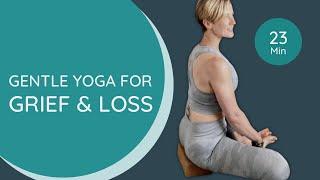 Yoga for Grief and Loss ️ 23 minutes