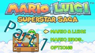 Mario & Luigi Superstar Saga GBA PART 1
