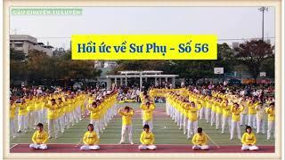 Hồi ức về Sư Phụ ( Số 56 )