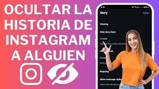 Cómo ocultar tu historia a alguien en Instagram | Ocultar historias a usuarios específicos