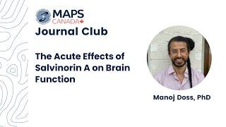 Manoj Doss: The Acute Effects of Salvinorin A on Brain Function | MAPS Canada Journal Club