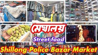 Police Bazar Shillong II Exploring & Shopping Meghalaya Police Bazar Market II Shillong Street Food