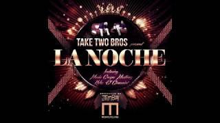 Take Two Bros - La Noche feat Mario Crespo Martinez Kalex El Cimarrón (Dj Edit)