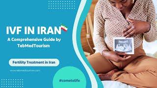 Unveiling the Wonders of IVF in Iran | A Comprehensive Guide by TebMedTourism