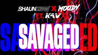 KAV X Shaun Dean X Moody - Savaged