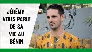 Jérémy vous parle de sa vie au Bénin