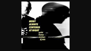 moby - 'always centered at night Quiet Home DJ Mix' (Official Audio)