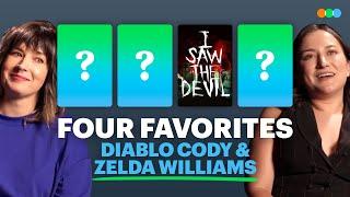 Four Favorites with Diablo Cody and Zelda Williams