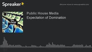 Expectation of Domination