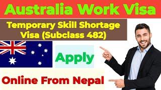 Australia Work Visa Temporary Skill Shortage TSS (Subclass 482) Work Visa Apply Online From Nepal