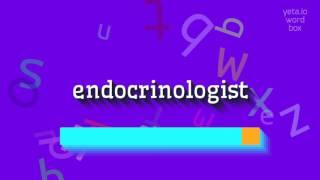 ENDOCRINOLOGIST - HOW TO PRONOUNCE IT? #endocrinologist