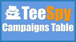 TeeSpy Campaigns Table | Tshirt Spy Tool