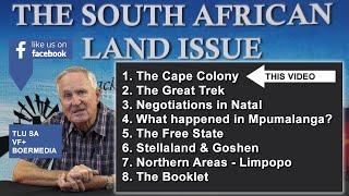 The South African Land Issue - The Cape Colony - By Werner Weber - Part 1/8