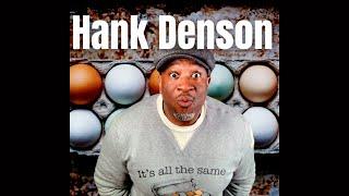 Hank Denson - My Wife Thinks I'm @ Walmart