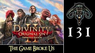 Divinity - Original Sin II #131: This Game Broke Us