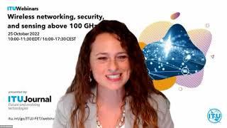 Wireless networking, security, and sensing above 100 GHz | ITU Journal | Webinar