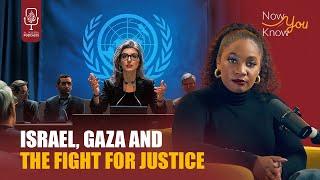 Israel, Gaza and the fight for justice | Now You Know