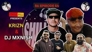 Chill Pill S6 EP 54 ft. KRIZN & DJ MXNISH || Kshitiz Kc || Utsab Sapkota @KRIZN