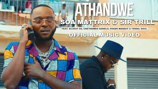 Soa Mattrix & Sir Trill - Athandwe Ft B33kay SA,Cnethemba Gonelo,Frank Mabeat&Tribal Soul (Official)