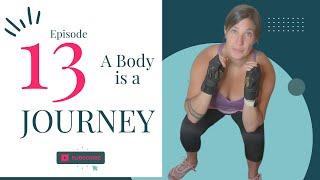 A Body is a Journey | Midlife Self-Care and Wellness Vlog: Episode 13