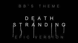 Death Stranding - BB's Theme | Epic Version