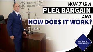 What Is a Plea Bargain and How Does It Work?