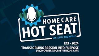 Transforming Passion into Purpose: Jarod Carter's Journey in Home Care