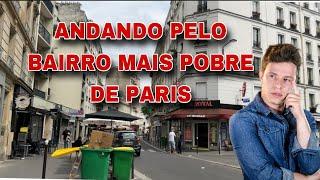 O BAIRRO MAIS POBRE DE PARIS