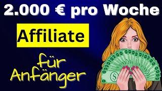 Affiliate Marketing für Anfänger: So verdienst du 2.000 € pro Woche (2025)