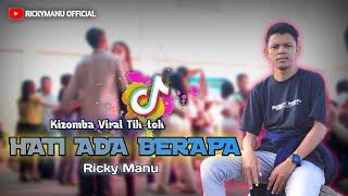 HATI ADA BERAPA - KIZOMBA VIRAL TIK-TOK | RICKY MANU Cover