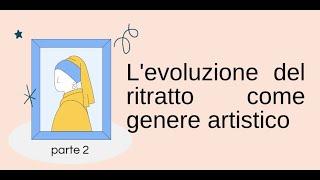 Evoluzione del RITRATTO come genere artistico. ARTE E IMMAGINE - Video lezioni gratis scuola media