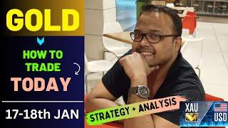 GOLD TRADING STRATEGY TODAY 17-18 JAN | XAUUSD ANALYSIS TODAY 17-18 JAN JAN | XAUUSD FORECAST TODAY