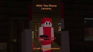 POV: The Phone Larceny. - (Minecraft Short) - #Minecraft2024 - Credit To @lukedavidson81 .