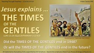 ENDTIMES | Jesus explains: The TIMES of the GENTILES! | 048
