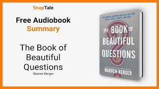 The Book of Beautiful Questions by Warren Berger: 8 Minute Summary