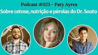 Podcast #023 - Paty Ayres E A Dieta Cetogênica