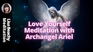 Love Yourself Meditation with Archangel Ariel | Self-Love Guided Meditation