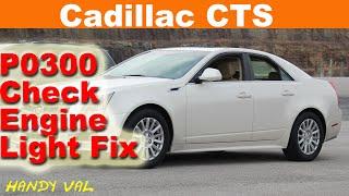 Cadillac CTS Check Engine Light P0300 Code Random Engine Misfire Cylinder & StabiliTrak. Car Shakes.