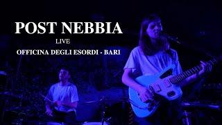 Post Nebbia live - officina deglie Esordi Bari - full set