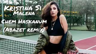  Kristina si ft. Malena -  Сhem Haskanum (Abazet Remix)