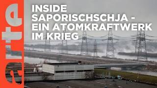 Inside Saporischschja - Ein Atomkraftwerk im Krieg | Doku HD | ARTE