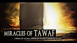 Miracles Of Tawaf (Circumambulating Around The Ka'bah)
