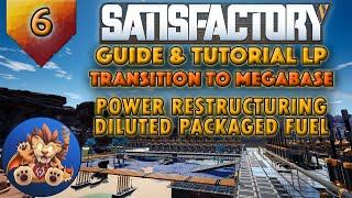 Satisfactory Transition to Megabase: Power Restructuring - Diluted Packaged Fuel - Tutorial LP EP6