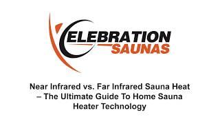 Near Infrared Vs Far Infrared Sauna Heating Explained