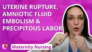 Uterine Rupture, Amniotic Fluid Embolism, Precipitous Labor - Maternity Nursing | @LevelUpRN