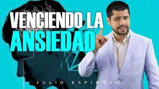 MI IGLESIA EN CASA  "VENCIENDO  LA ANSIEDAD" | Julio Espinosa