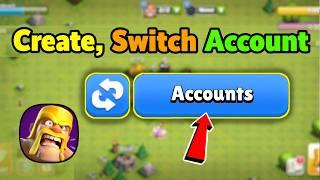 How To Make Another Clash of Clans Account Step by Step