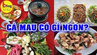 Tổng hợp các món ăn đặc sản của Cà Mau